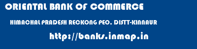 ORIENTAL BANK OF COMMERCE  HIMACHAL PRADESH RECKONG PEO, DISTT-KINNAUR    banks information 